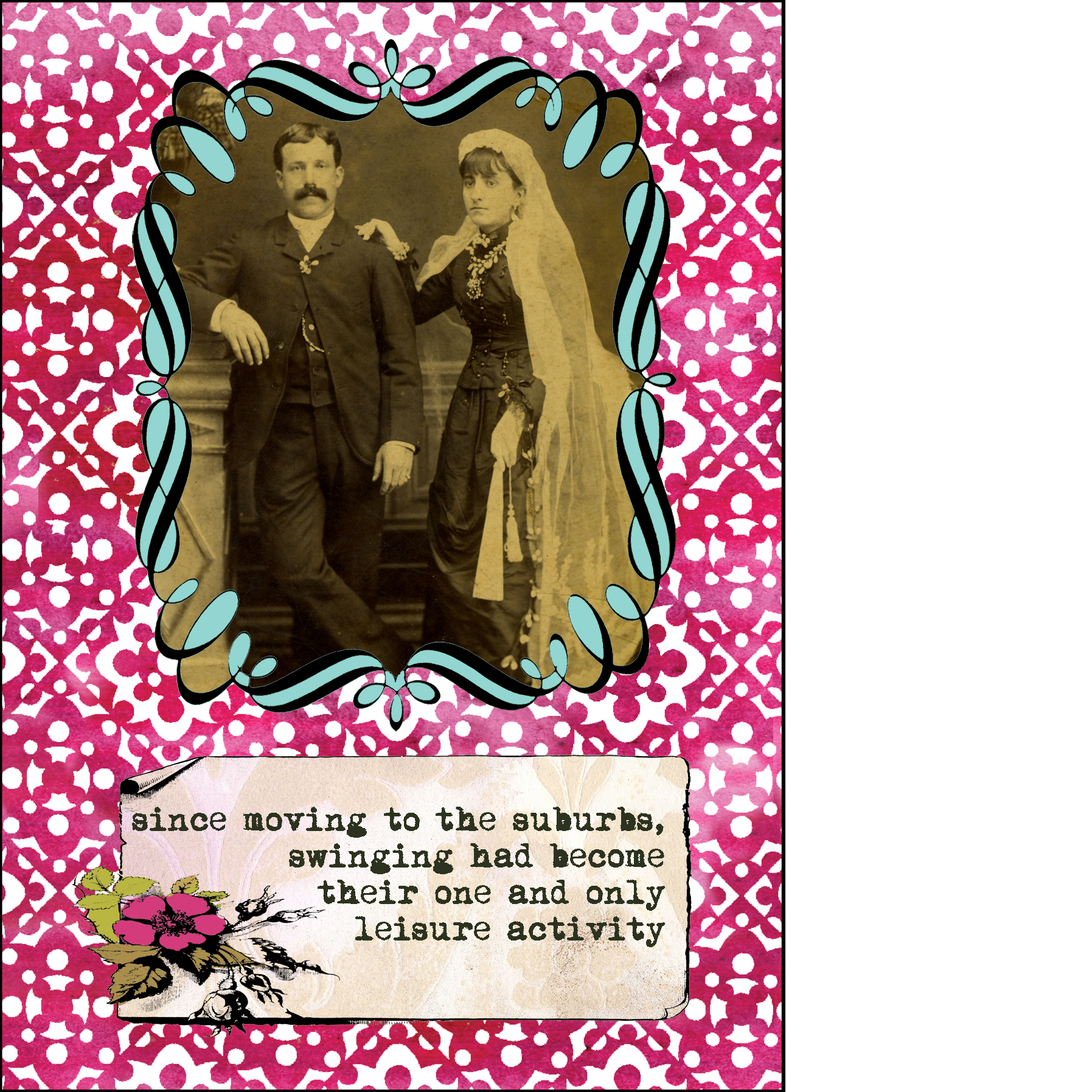 Gabriela Szulman collage greeting card "swingers". It says: since moving to the suburbs swinging had become their one and only leisure activity. Old sepia picture of serious wedding couple